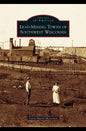 Lead-Mining Towns of Southwest Wisconsin - Hardcover