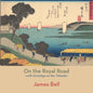 On the Royal Road: with Hiroshige on the Tōkaidō - Paperback