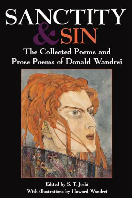 Sanctity and Sin: The Collected Poems and Prose Poems of Donald Wandrei - Paperback