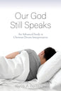 Our God Still Speaks: An Advanced Study in Christian Dream Interpretation - Paperback