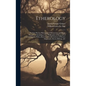 Etherology: And the Phreno-Philosophy of Mesmerism and Magic Eloquence: Including a New Philosophy of Sleep and of Consciousness, - Hardcover