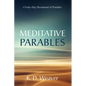 Meditative Parables: A Forty-Day Devotional of Parables - Hardcover