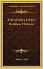 A Brief Story of the Rainbow Division - Hardcover