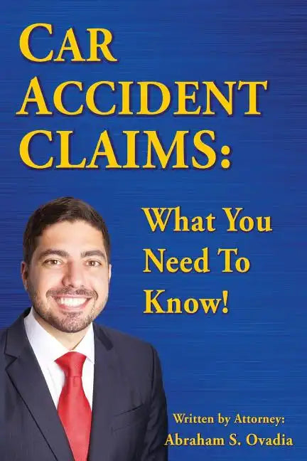 Car Accident Claims: What You Need to Know! - Paperback