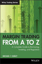 Margin Trading from A to Z: A Complete Guide to Borrowing, Investing and Regulation - Paperback