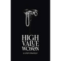 High Value Woman: 12-Step Strategy - Paperback