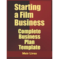 Starting a Film Business: Complete Business Plan Template - Paperback