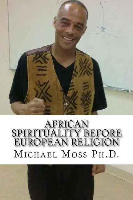 African Spirituality Before European Religion - Paperback