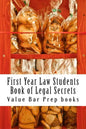First Year Law Students Book of Legal Secrets: Easy Law School Semester Reading - LOOK INSIDE! - Paperback