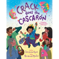 Crack Goes the Cascarón: An Eggcellent Not-Just-For-Easter Shellebration! - Hardcover