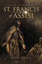 A Month of Prayer with St. Francis of Assisi - Paperback