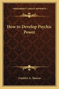 How to Develop Psychic Power - Paperback