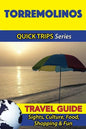 Torremolinos Travel Guide (Quick Trips Series): Sights, Culture, Food, Shopping & Fun - Paperback