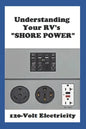 Understanding Your RV's "SHORE POWER": 120-Volt Electricity - Paperback