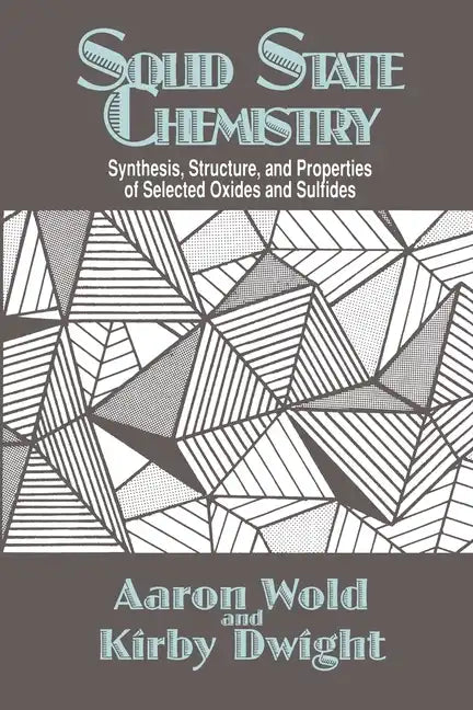 Solid State Chemistry: Synthesis, Structure, and Properties of Selected Oxides and Sulfides - Paperback
