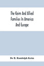 The Keim And Allied Families In America And Europe - Paperback