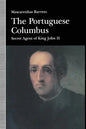The Portuguese Columbus: Secret Agent of King John II - Paperback