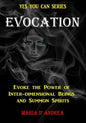 Evocation: Evoke the Power of Inter-dimensional Beings And Summon Spirits - Paperback