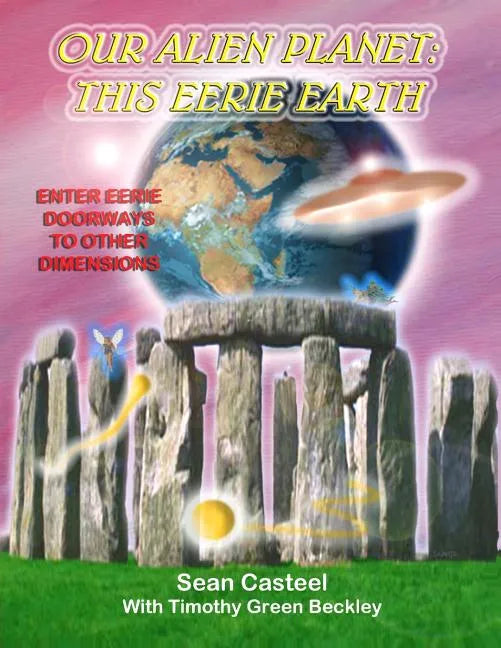 Our Alien Planet: This Eerie Earth: Enter Eerie Doorways To Other Dimensions - Paperback
