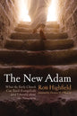 The New Adam: What the Early Church Can Teach Evangelicals (and Liberals) about the Atonement - Paperback