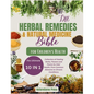 The Herbal Remedies and Natural Medicine Bible for Children's Health: The Ultimate [10 in 1]Collection of Healing Herbs, Flowers and Plants for Kid's - Paperback