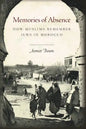 Memories of Absence: How Muslims Remember Jews in Morocco - Paperback