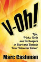 V-Oh!: Tips, Tricks, Tools and Techniques to Start and Sustain Your Voiceover Career - Paperback