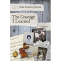 The Courage I Learned - Paperback
