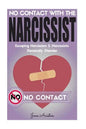 Narcissist: No Contact With The Narcissist! Escaping Narcissism & Narcissistic Personality Disorder - Paperback