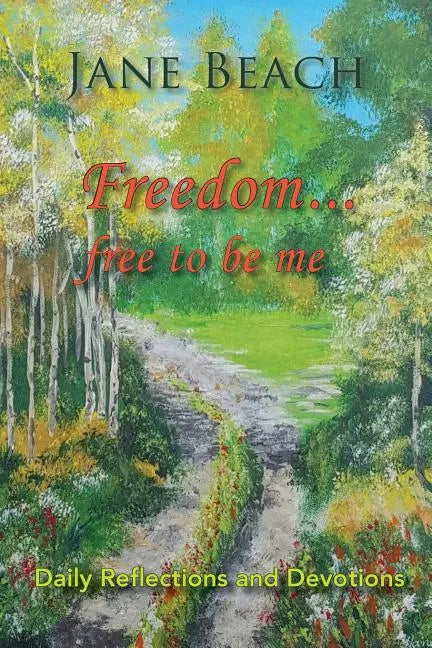 Freedom . . .: Free to Be Me - Paperback