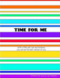 Time for Me: With a Little Self Care and Kindness You Can Be the Best Version of You. - Paperback