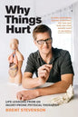 Why Things Hurt: Life Lessons from an Injury-prone Physical Therapist - Paperback