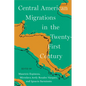 Central American Migrations in the Twenty-First Century - Paperback