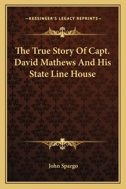 The True Story Of Capt. David Mathews And His State Line House - Paperback