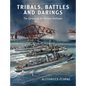 Tribals, Battles & Darings: The Genesis of the Modern Destroyer - Paperback