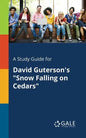 A Study Guide for David Guterson's "Snow Falling on Cedars" - Paperback