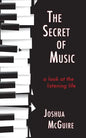 The Secret of Music: A Look at the Listening Life - Paperback