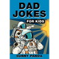 Dad Jokes For Kids: Terribly Good Dad Jokes the Whole Family Will Love - Paperback
