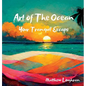 Art Of The Ocean: Your Tranquil Escape - Hardcover
