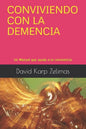 Conviviendo Con La Demencia: Un Manual que ayuda a la convivencia - Paperback