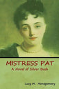 Mistress Pat: A Novel of Silver Bush - Paperback