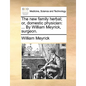 The new family herbal; or, domestic physician: ... By William Meyrick, surgeon. - Paperback