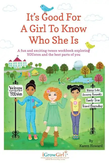 It's Good For A Girl To Know Who She Is: A fun and exciting tween workbook exploring YOUston and the best parts of you - Paperback
