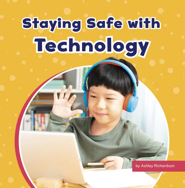 Staying Safe with Technology - Hardcover