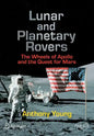 Lunar and Planetary Rovers: The Wheels of Apollo and the Quest for Mars - Paperback
