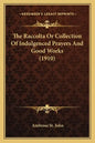 The Raccolta or Collection of Indulgenced Prayers and Good Works (1910) - Paperback