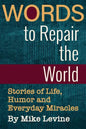 Words to Repair the World: Stories of Life, Humor and Everyday Miracles - Paperback