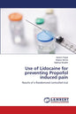 Use of Lidocaine for preventing Propofol induced pain - Paperback