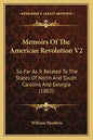 Memoirs Of The American Revolution V2: So Far As It Related To The States Of North And South Carolina And Georgia (1802) - Paperback