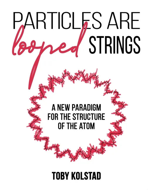 Particles are Looped Strings - Paperback